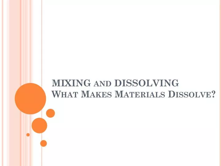 mixing and dissolving what makes materials dissolve