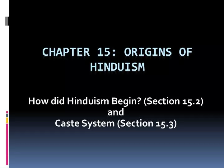 how did hinduism begin section 15 2 and caste system section 15 3