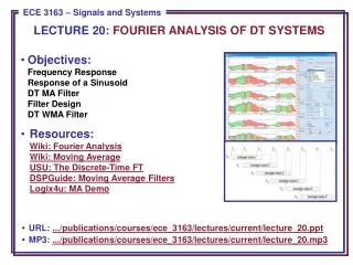 Objectives: Frequency Response Response of a Sinusoid DT MA Filter Filter Design DT WMA Filter