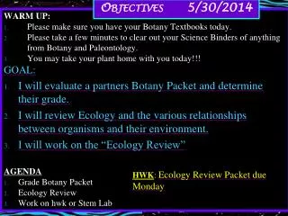 WARM UP: Please make sure you have your Botany Textbooks today.