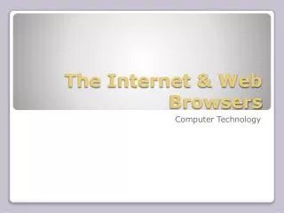 The Internet &amp; Web Browsers