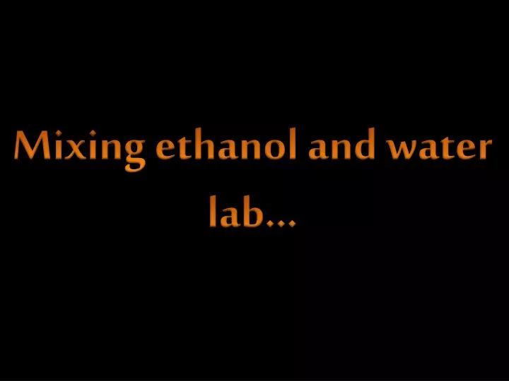 mixing ethanol and water lab