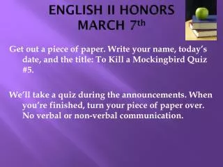 ENGLISH II HONORS MARCH 7 th