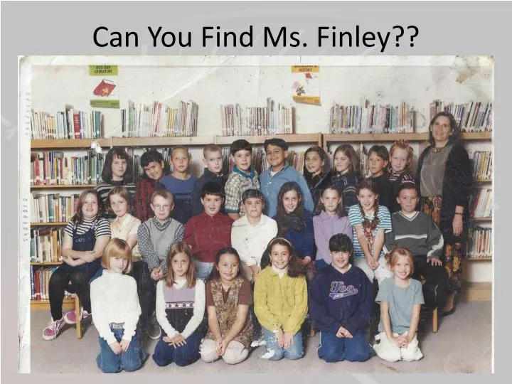 can you find ms finley
