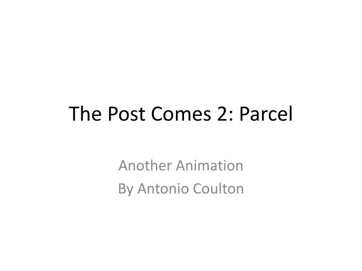 the post comes 2 parcel