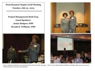 West Houston Chapter IAAP Meeting Tuesday, July 23 , 2013 Project Management Made Easy