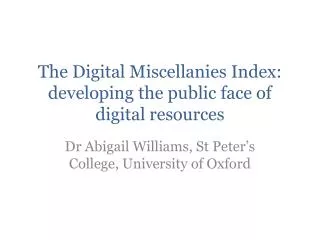 The Digital Miscellanies Index: developing the public face of digital resources