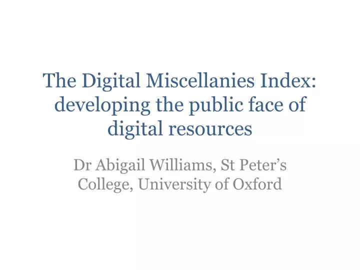 the digital miscellanies index developing the public face of digital resources