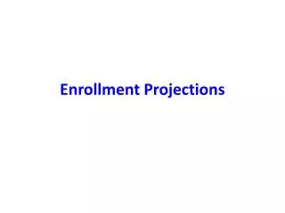 Enrollment Projections