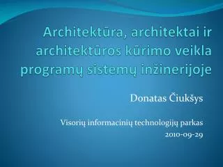 Architektūra, architektai ir architektūros kūrimo veikla programų sistemų inžinerijoje