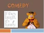 COMEDY - slide 1