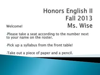 Honors English II Fall 2013 Ms. Wise