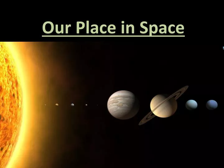 our place in space