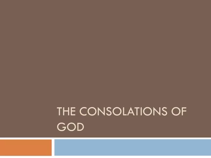 the consolations of god