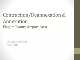Contraction/ Deannexation &amp; Annexation Flagler County Airport Area