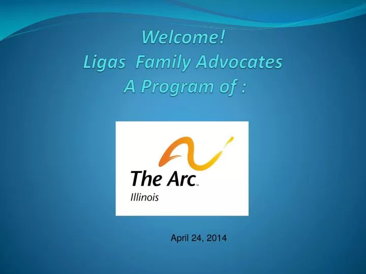 welcome ligas family advocates a progra m of