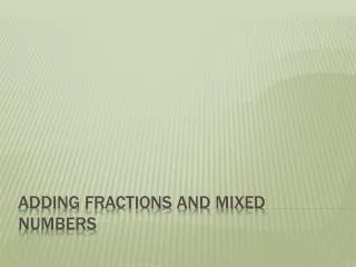 Adding fractions and mixed numbers