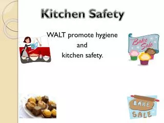 WALT promote hygiene a nd k itchen safety.