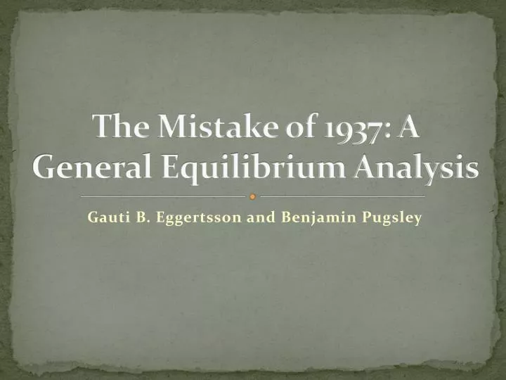 the mistake of 1937 a general equilibrium analysis