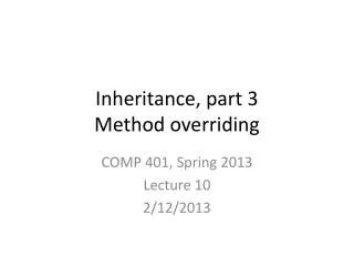 Inheritance, part 3 Method overriding