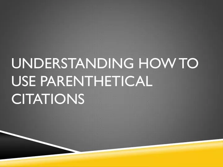 understanding how to use parenthetical citations
