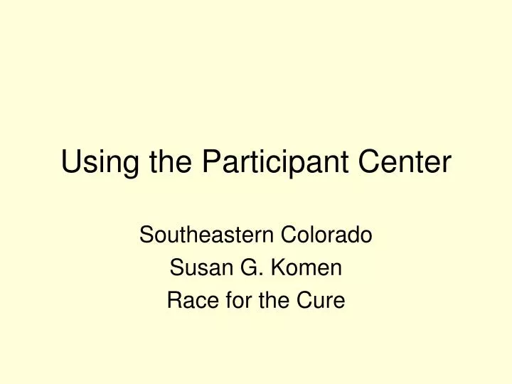 using the participant center