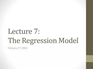Lecture 7: The Regression Model
