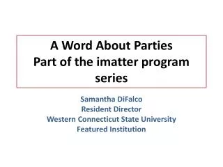 A Word About Parties Part of the imatter program series