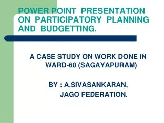 POWER POINT PRESENTATION ON PARTICIPATORY PLANNING AND BUDGETTING.