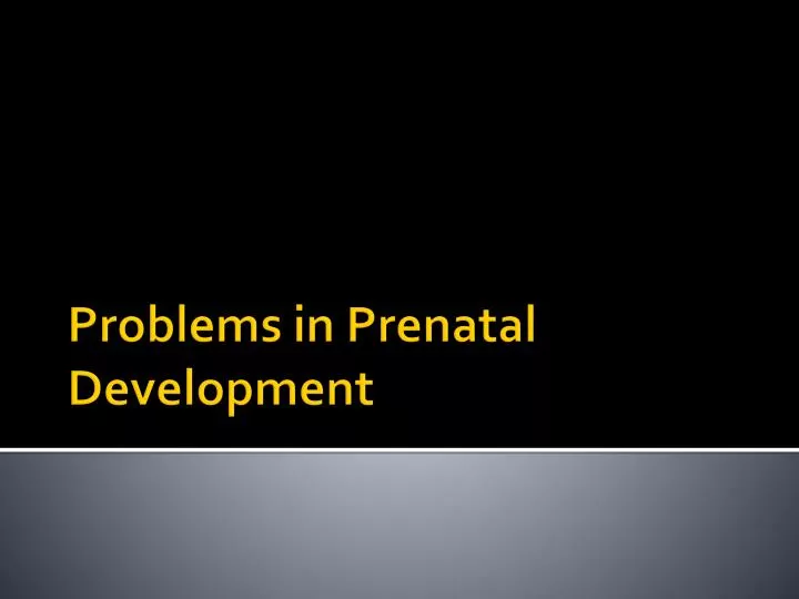 problems in prenatal development
