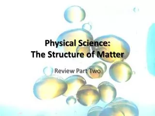 Physical Science: The Structure of Matter