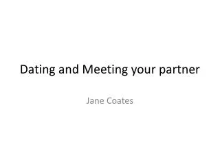Dating and Meeting your partner