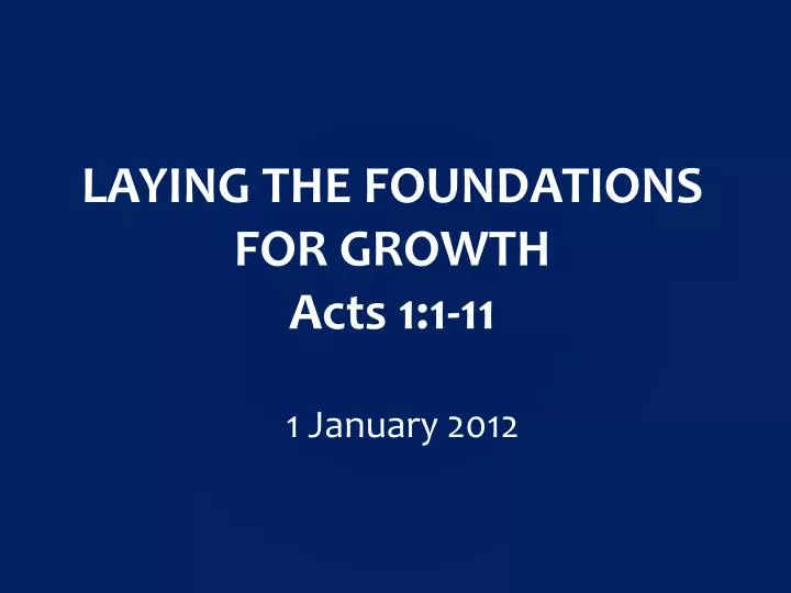 laying the foundations for growth acts 1 1 11