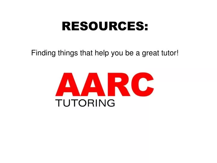 resources finding things that help you be a great tutor