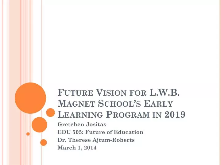 future vision for l w b magnet school s early learning program in 2019