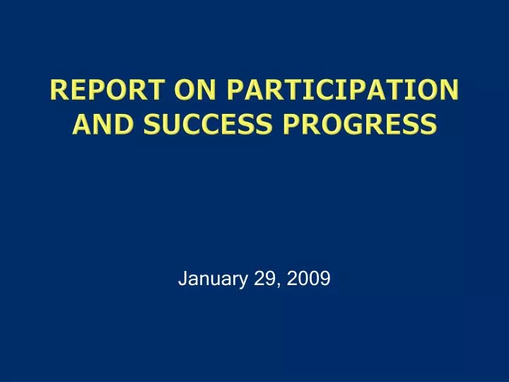 report on participation and success progress