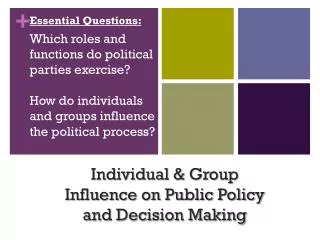 Individual &amp; Group Influence on Public Policy and Decision Making