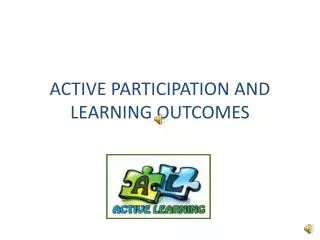 ACTIVE PARTICIPATION AND LEARNING OUTCOMES