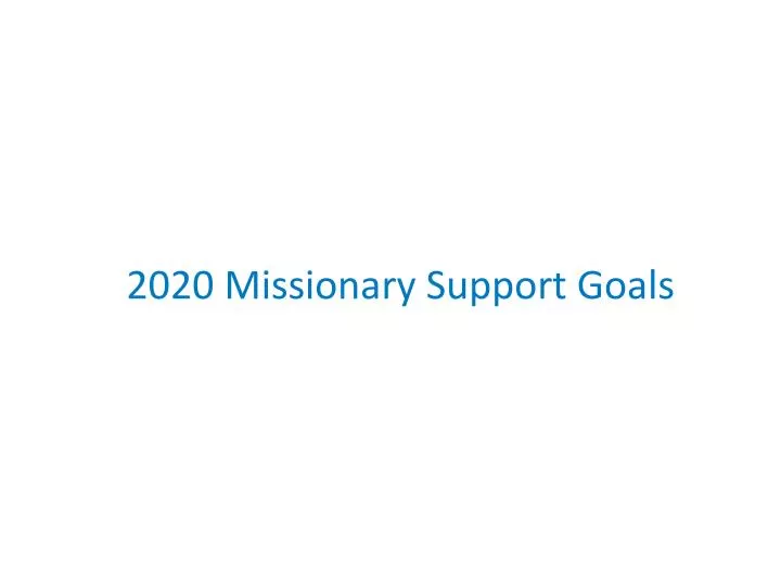 2020 missionary support goals