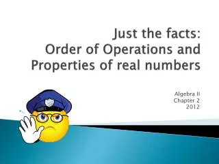 just the facts order of operations and properties of real numbers