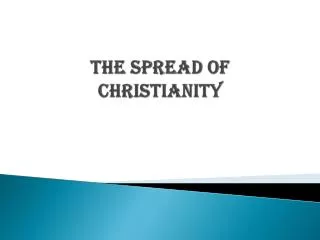 PPT - The Birth and Spread of Christianity PowerPoint Presentation ...