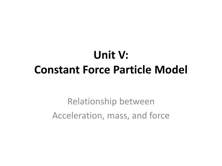 unit v constant force particle model