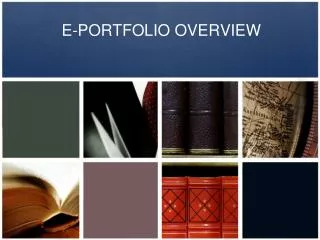 E-PORTFOLIO OVERVIEW