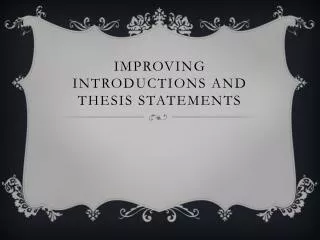 Improving introductions and thesis statements