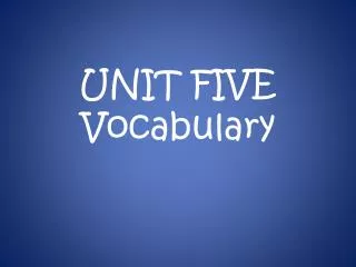 UNIT FIVE Vocabulary