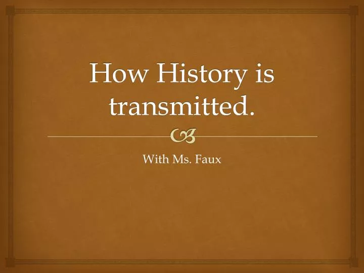 how history is transmitted