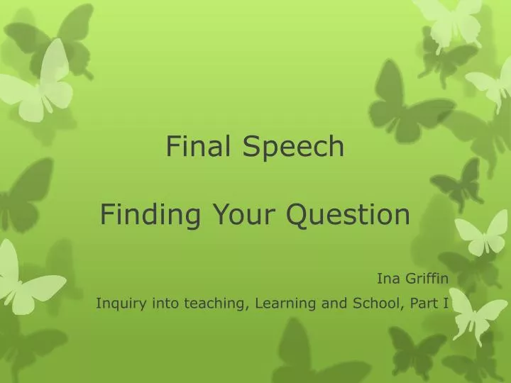 final speech finding your question