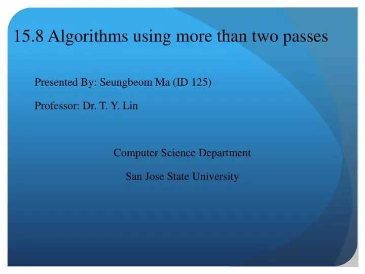 15 8 algorithms using more than two passes