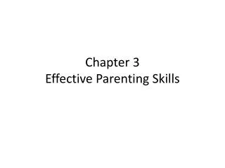 Chapter 3 Effective Parenting Skills