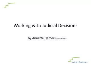 Working with Judicial Decisions by Annette Demers BA LLB MLIS